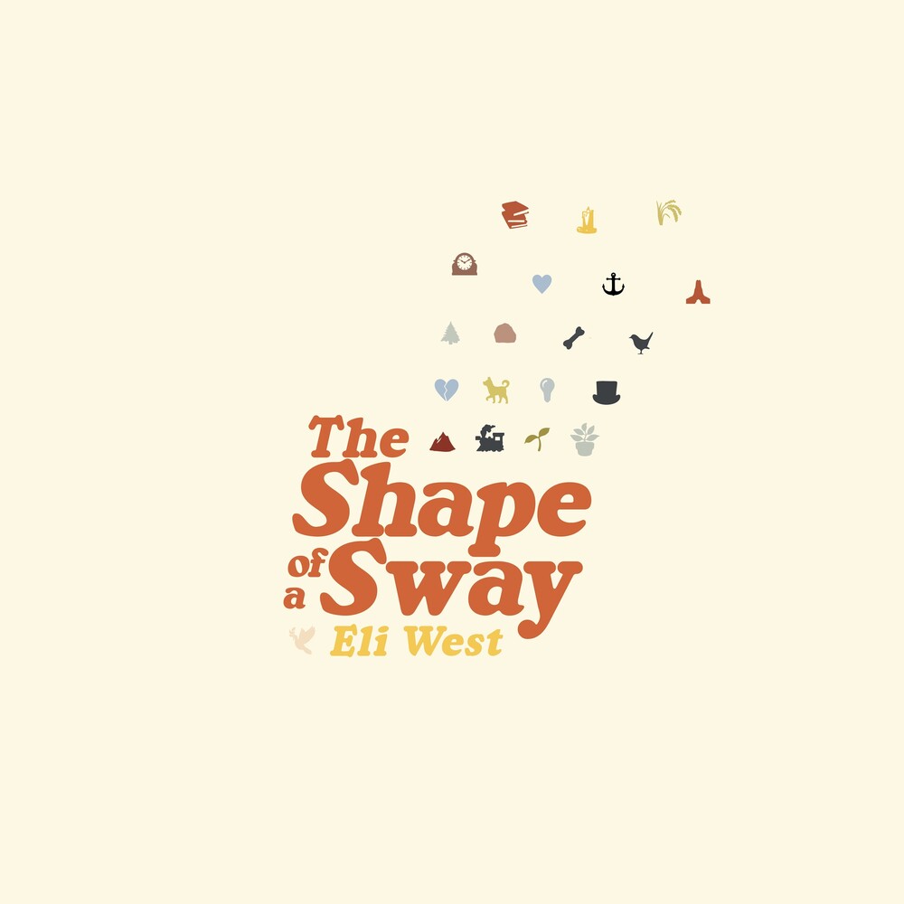 Eli West * Shape Of A Sway [New LP]