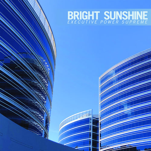 Bright Sunshine * Executive Power Supreme [New LP]