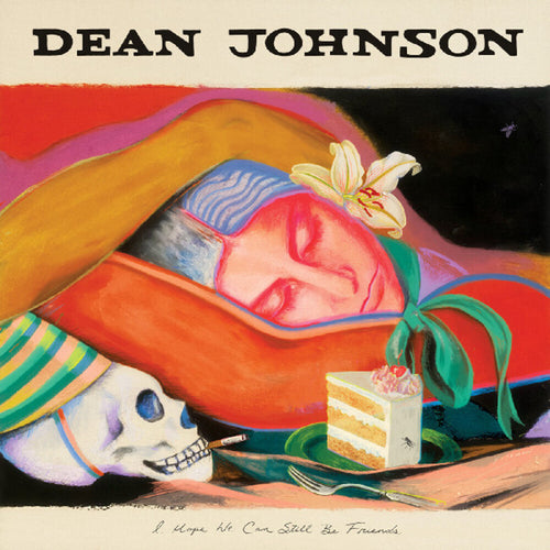Dean Johnson * I Hope We Can Still Be Friends [SO MUCH BETTER NOW BLUE VINYL]