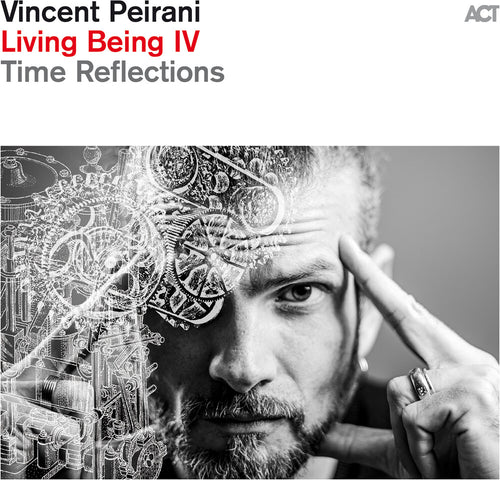 Peirani, Vincent * Living Being Iv: Time Reflections [New LP]