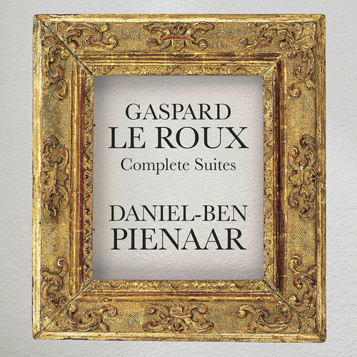 Daniel Pienaar -Ben * Gaspard Le Roux: Complete Suites [New CD]