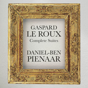 Daniel Pienaar -Ben * Gaspard Le Roux: Complete Suites [New CD]
