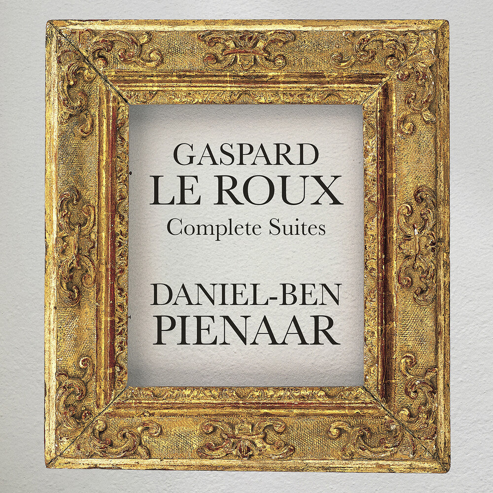 Daniel Pienaar -Ben * Gaspard Le Roux: Complete Suites [New CD]