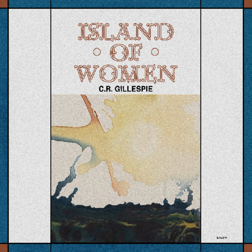 C.R. Gillespie * Island Of Women [180 Gram]
