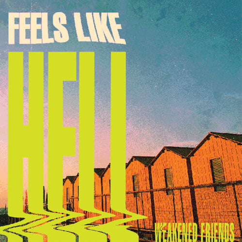 Weakened Friends * Feels Like Hell [Colored Vinyl] (Spla)