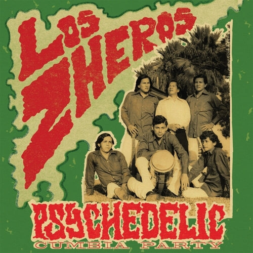 Los Zheros * Psychedelic Cumbia Party [New LP]