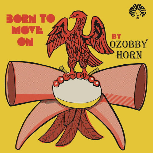 Ozobby Horn * Born To Move On [New LP]
