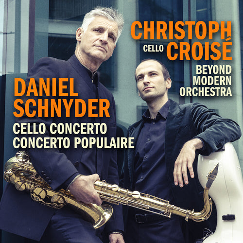 Christoph Croisé * Daniel Schnyder: Vc Concerto & Concerto Populaire [New CD]