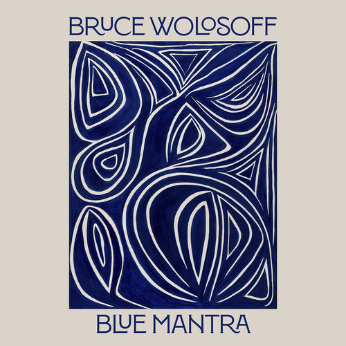 Bruce Wolosoff * Blue Mantra [New CD]