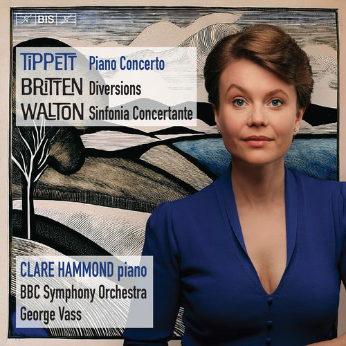 Clare Hammond * Tippett Britten & Walton [New CD]