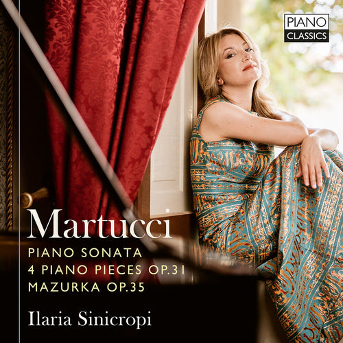 Pre-Order: Ilaria Sinicropi * Martucci: Son Op. 34 Works Op. 31 & Mazurka Op. 35 [New CD]