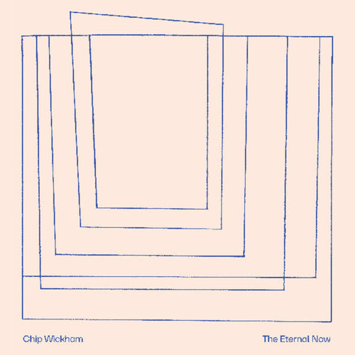 Chip Wickham * Eternal Now (Uk) [New LP]