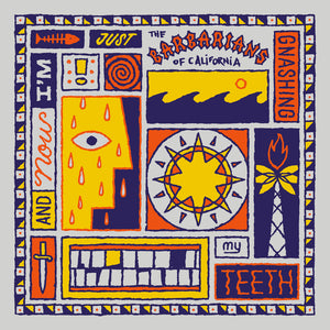 Barbarians Of California * & Now I'm Just Gnashing My Teeth [Colored Vinyl]