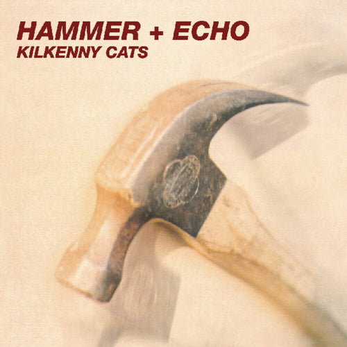 Kilkenny Cats * Hammer + Echo [Colored Vinyl] (Exp) [Remastered]