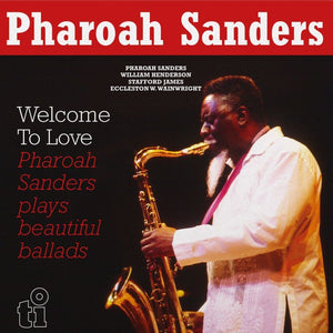 Pharoah Sanders * Welcome To Love [180 Gram]