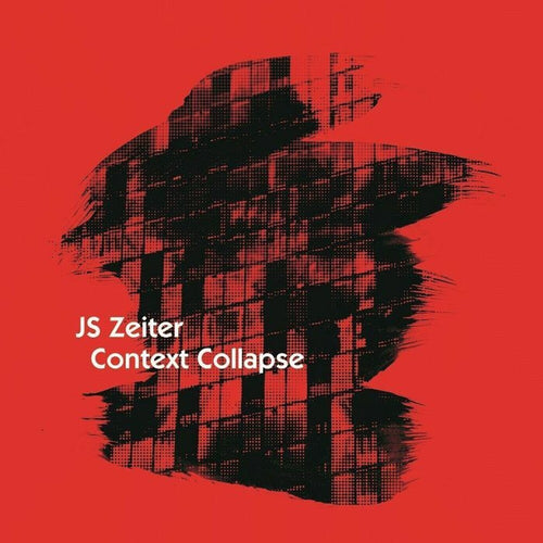 Pre-Order: J Zeiter .S. * Context Collapse [Colored Vinyl] (Red)