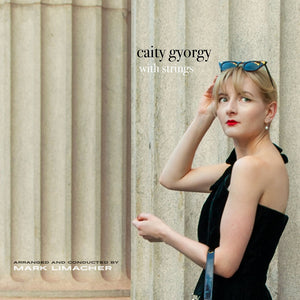 Caity Gyorgy * Caity Gyorgy With Strings [New CD]