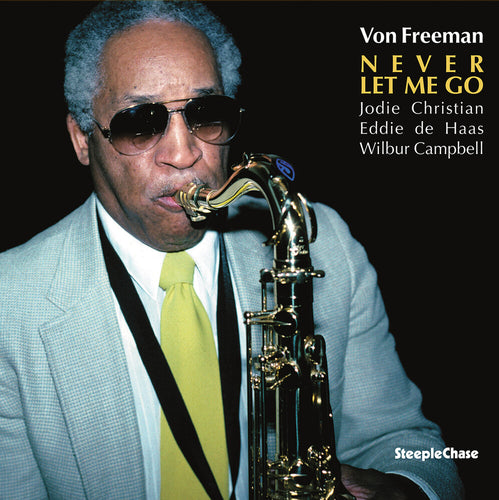 Von Freeman * Never Let Me Go [New LP]