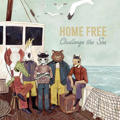 Home Free * Challenge The Sea [New LP]
