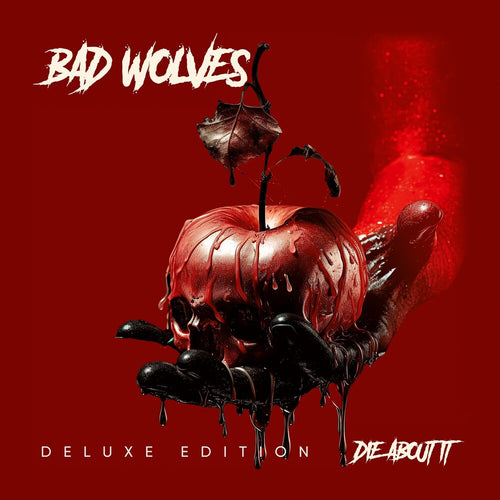 Bad Wolves * Die About It (Deluxe) [Deluxe]