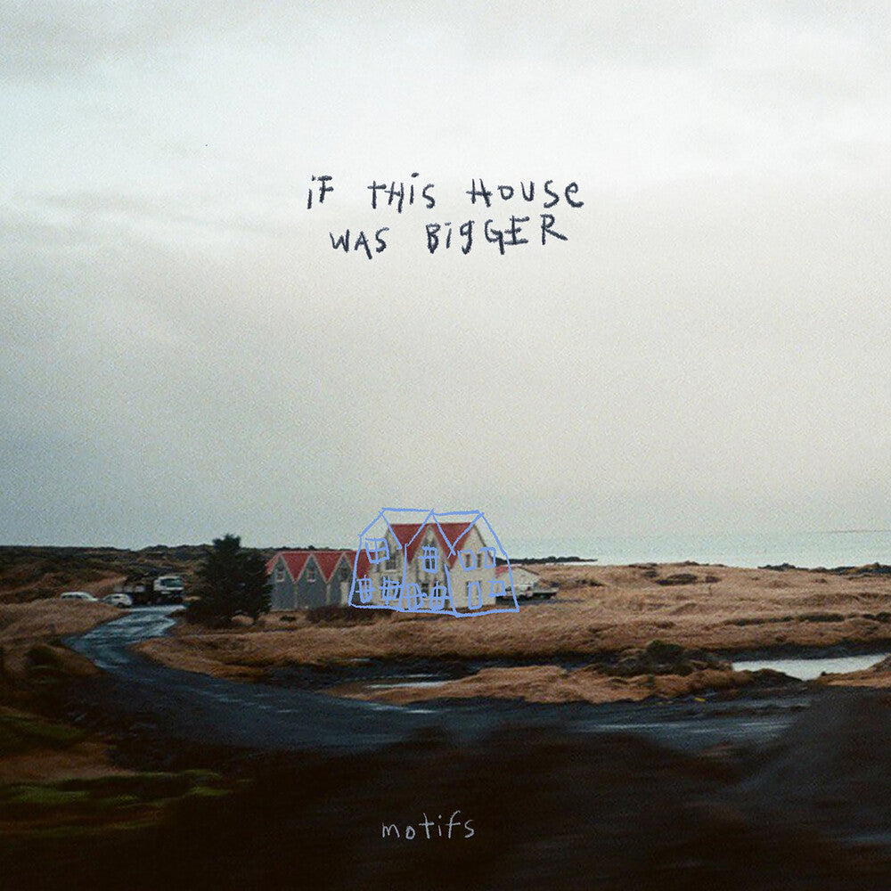 Motifs * If This House Was Bigger [New LP]