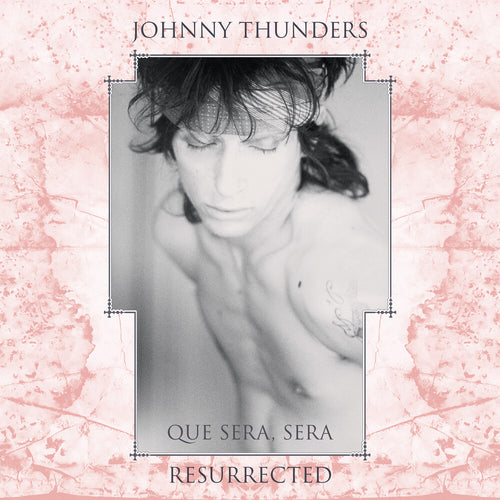 Johnny Thunders * Que Sera Sera: Resurrected (Aniv) [New LP]