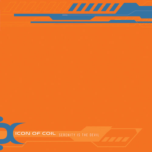 Icon Of Coil * Serenity Is The Devil [Remastered]