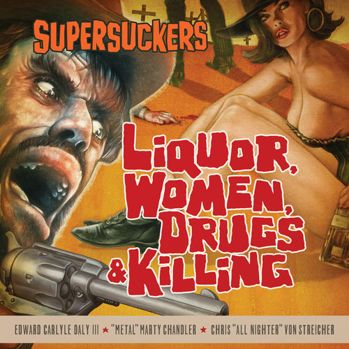 Supersuckers * Liquor Women Drugs & Killing [New CD]