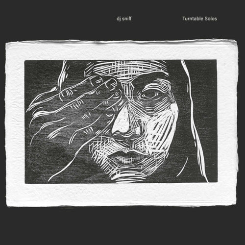 DJ Sniff * Turntable Solos [New LP]