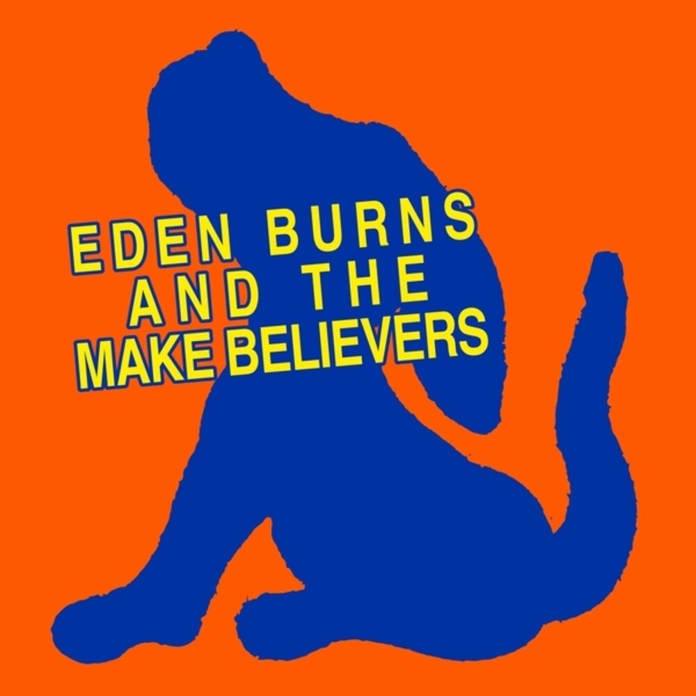 Eden Burns * Eden Burns & The Makebelievers [New LP]
