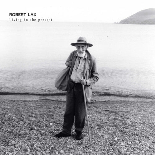 Robert Lax * Living In The Present [New LP]