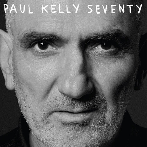 Paul Kelly * Seventy [New LP]