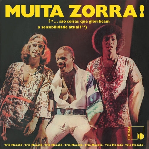 Trio Mocoto * Muita Zorra [New LP]