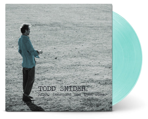 Todd Snider * HIGH, LONESOME, AND THEN SOME [Seaglass LP]