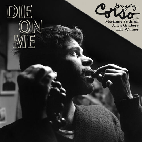 Pre-Order: Gregory Corso * Die On Me [Colored Vinyl] [Clear Vinyl]