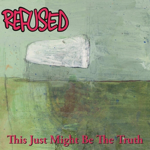 Refused * This Just Might Be The Truth [New LP]