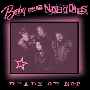 Baby and the Nobodies * Ready Or Not [New CD]