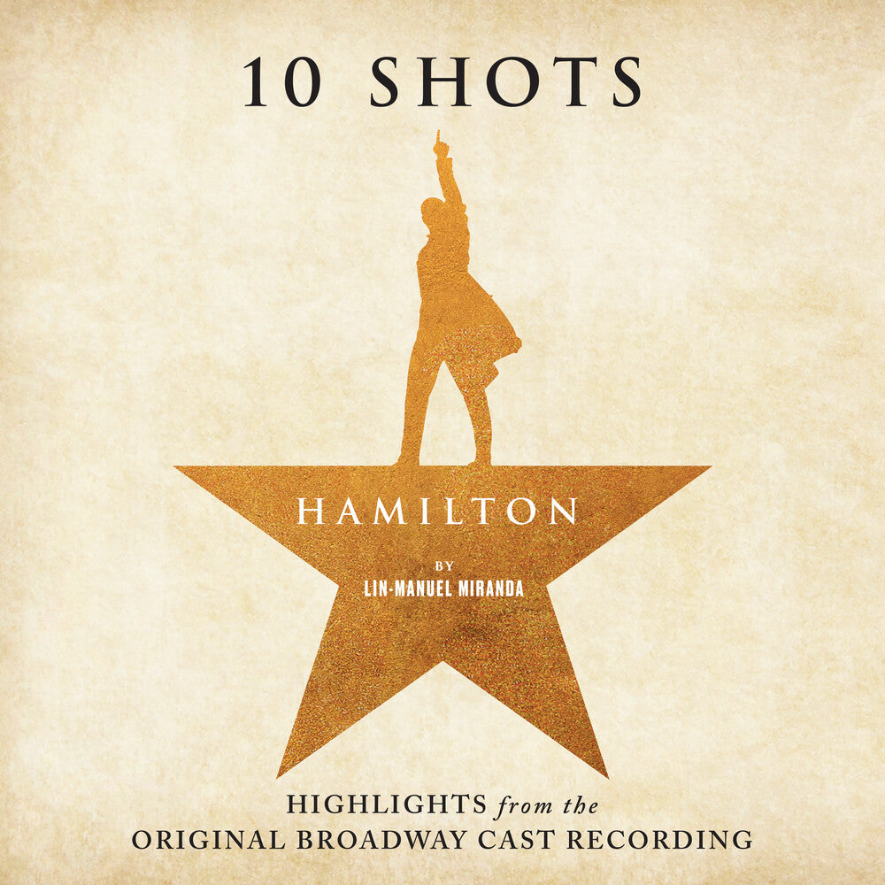 Miranda / Odom / Soo / Diggs / Jackson * Hamilton: 10 Shots (Highlights From The Original Broadway Cast    Recording)(Burr's Vinyl) [New LP]