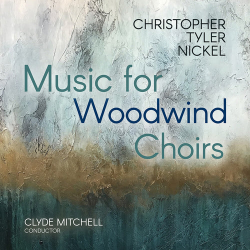 Pre-Order: Tyler Christopher Nickel * Christopher Tyler Nickel: Music For Woodwind Choir [New CD]
