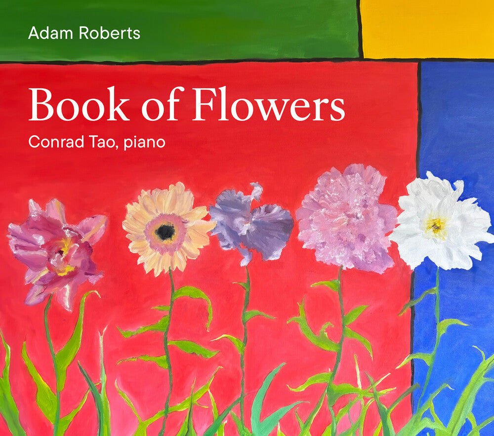 Pre-Order: Conrad Tao * Adam Roberts: Book Of Flowers [New CD]