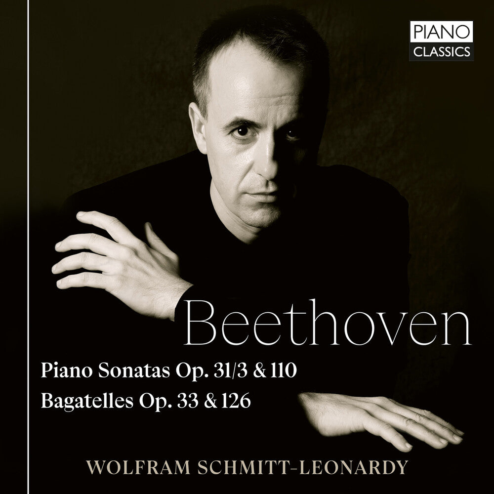 Pre-Order: Schmitt-Wolfram Leonardy * Beethoven: Pno Sons Op.31/3 & 110 Bagatelles Op. 3 [New CD]