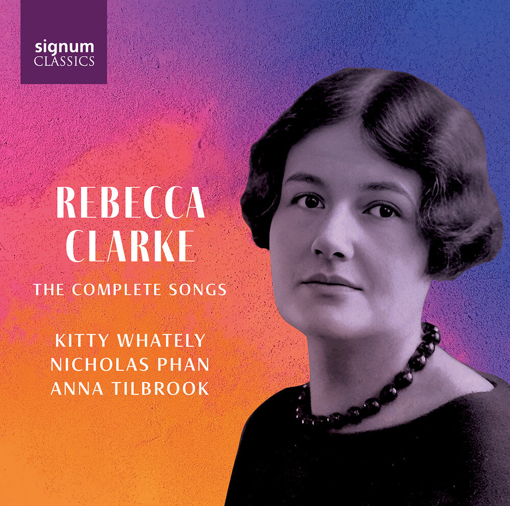 Pre-Order: Kitty Whately * Rebecca Clarke: The Complete Songs [New CD]