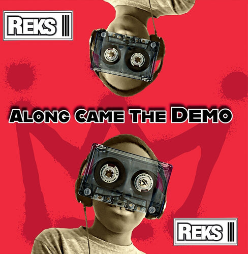 Reks * Along Came The Demo [New LP]