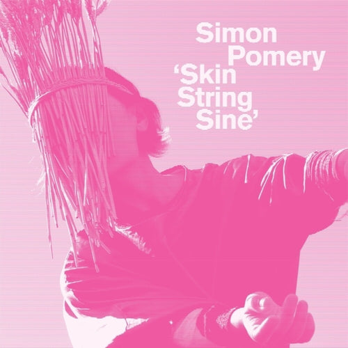 Simon Pomery * Skin String Sine [New LP]