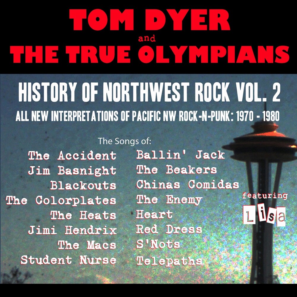 Tom Dyer  & The True Olympians * History Of Northwest Rock 2: 1970-1980 [New CD]