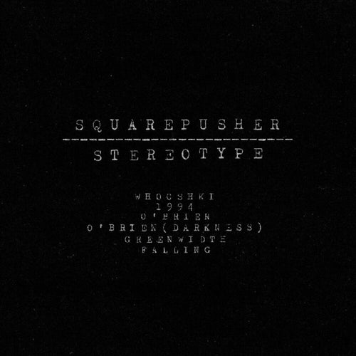 Squarepusher * Stereotype [New LP]