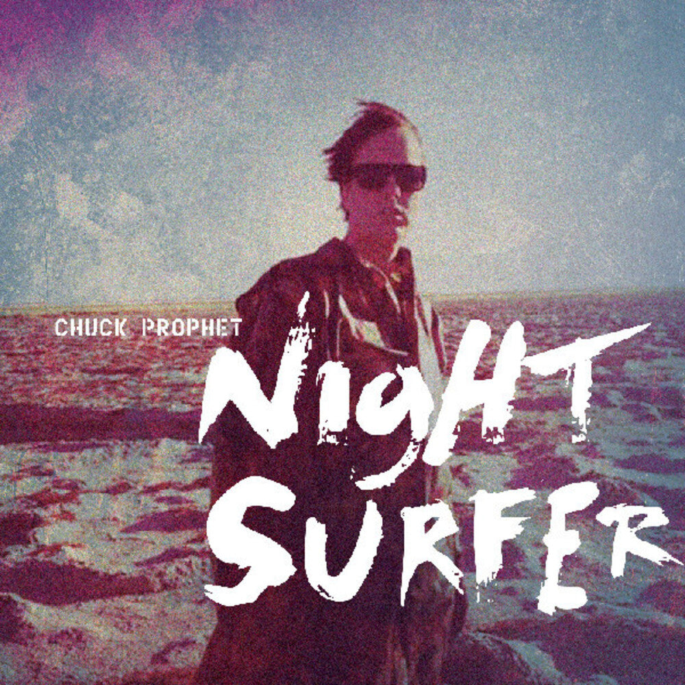 Chuck Prophet * Night Surfer (Wal) (Aniv) [New CD]