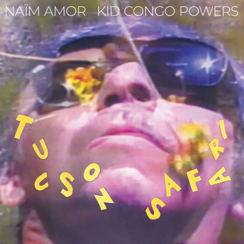 Naim Amor Kid Congo Powers * Tucson Safari [New LP]