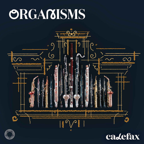 Pre-Order: Calefax * Organisms [New CD]