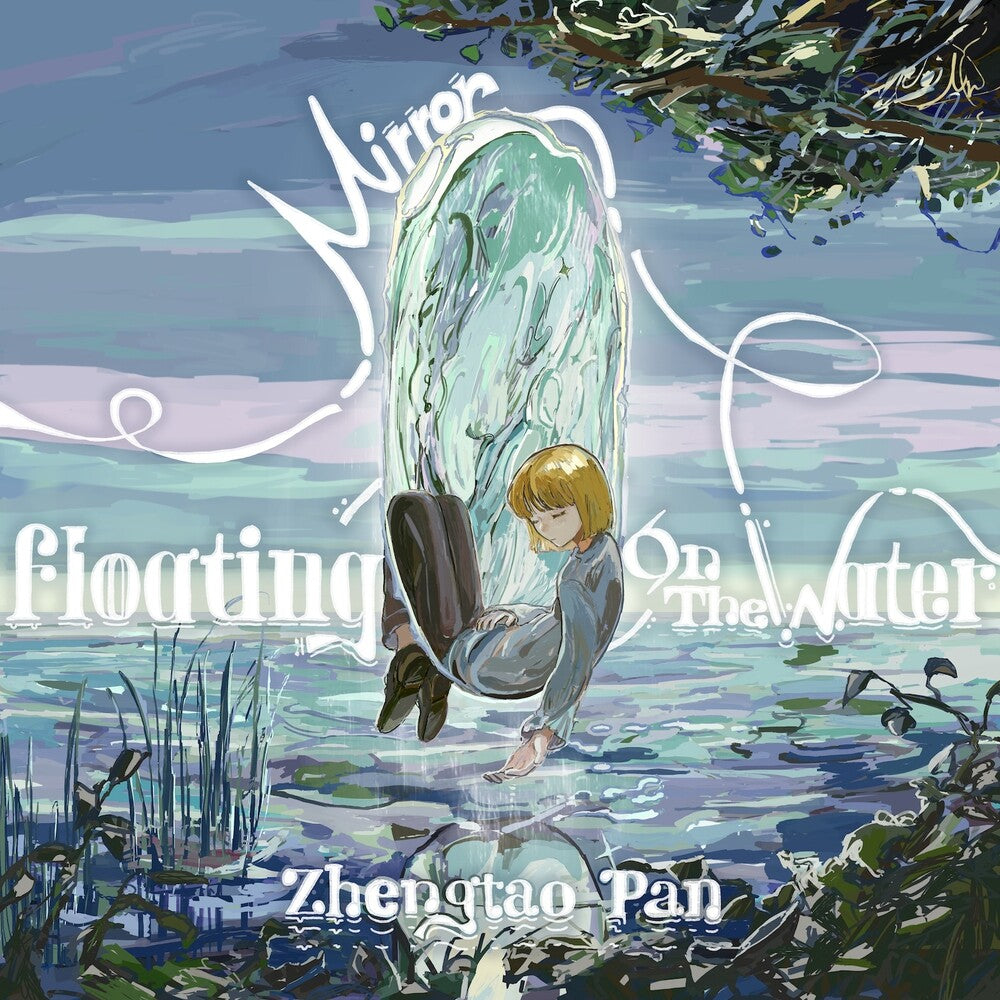 Pre-Order: Zhengtao Pan * Mirror Floating On The Water [Digipak]